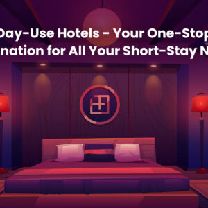 Day-Use Hotels – Your One-Stop Destination for All Your Short-Stay Needs